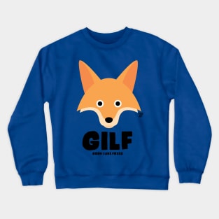 GILF Crewneck Sweatshirt